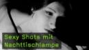 Sexy Shots mit Nachttischlampe Sexy Shots mit Nachttischlampe